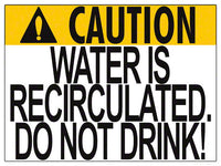 Water is Recirculated Caution Sign - 24 x 18 Inches on Styrene Plastic
