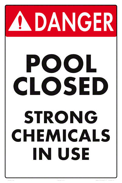 Danger Pool Closed Sign (Strong Chemicals) - 12 x 18 Inches on Styrene Plastic