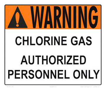 Chlorine Gas Authorized Personnel Warning Sign - 12 x 10 Inches on Styrene Plastic
