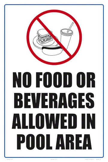 No Food or Beverages Allowed In Pool Area Sign - 12 x 18 Inches on Heavy-Duty Aluminum