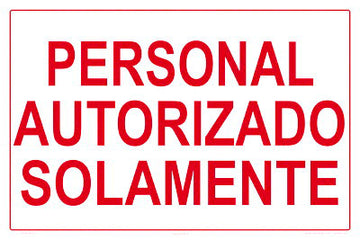 Authorized Personnel Only Sign in Spanish - 18 x 12 Inches on Styrene Plastic
