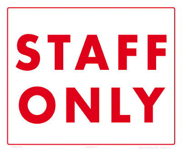 Staff Only Sign - 12 x 10 Inches on Styrene Plastic