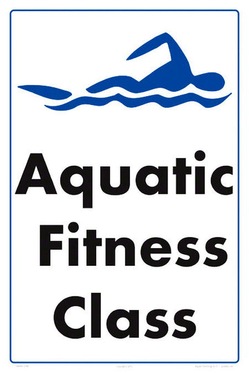 Aquatic Fitness Class Sign - 12 x 18 Inches on Heavy-Duty Aluminum