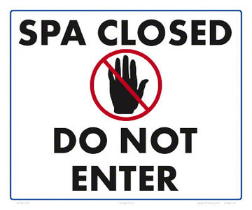 Spa Closed Do Not Enter Sign - 12 x 10 Inches on Styrene Plastic