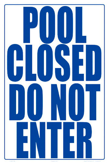 Pool Closed Sign With 4 Inch Lettering - 12 x 18 Inches on Styrene Plastic