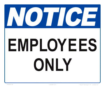Notice Employees Only Sign - 12 x 10 Inches on Styrene Plastic