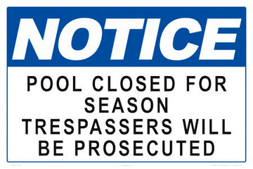 Notice Pool Closed for Season Sign - 18 x 12 Inches on Styrene Plastic