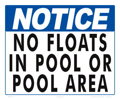 Notice No Floats in Pool Sign - 12 x 10 Inches on Heavy-Duty Aluminum