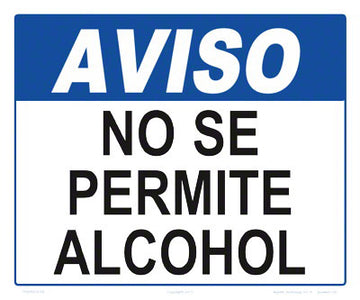 Notice No Alcohol Allowed Sign in Spanish - 12 x 10 Inches on Heavy-Duty Aluminum