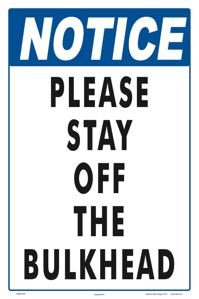Notice Please Stay Off the Bulkhead Sign - 12 x 18 Inches on Heavy-Duty Aluminum