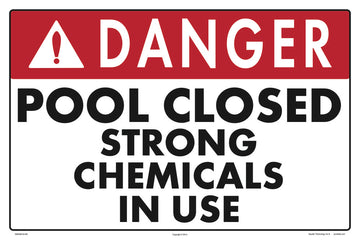 Danger Pool Closed Sign (Strong Chemicals) - 18 x 12 Inches on Styrene Plastic
