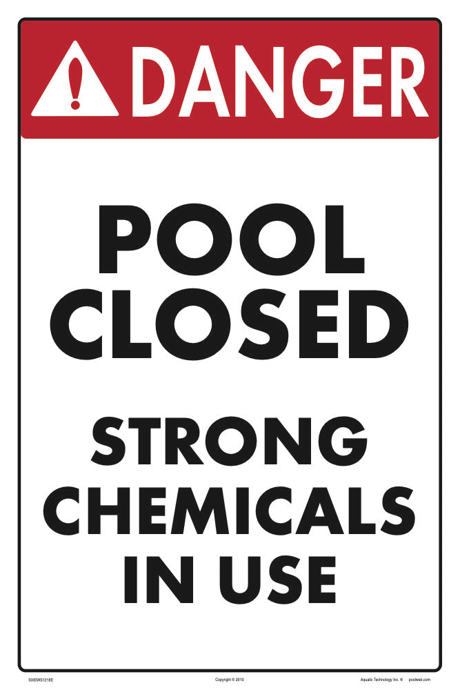 Danger Pool Closed Sign (Strong Chemicals) - 12 x 18 Inches on Styrene Plastic