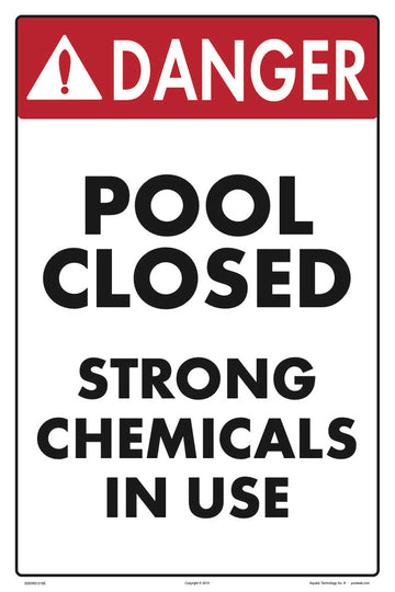 Danger Pool Closed Sign (Strong Chemicals) - 12 x 18 Inches on Styrene Plastic