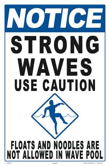 Notice Strong Waves (Wave Pool) Sign - 12 x 18 Inches on Styrene Plastic