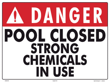Danger Pool Closed Sign (Strong Chemicals) - 24 x 18 Inches on Styrene Plastic