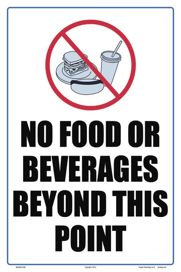 No Food or Beverages Beyond Sign - 12 x 18 Inches on Styrene Plastic