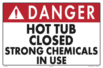 Danger Hot Tub Closed Sign (Strong Chemicals) - 18 x 12 Inches on Styrene Plastic