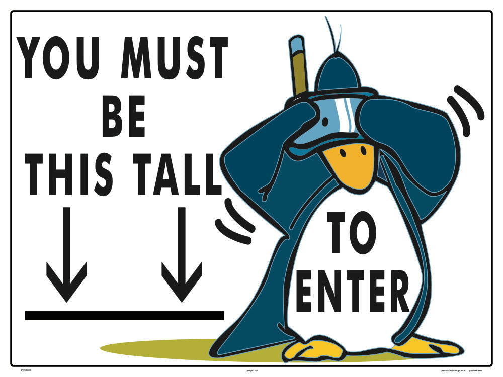 You Must Be This Tall (To Enter) Penguin Sign - 24 x 18 Inches on Styrene Plastic
