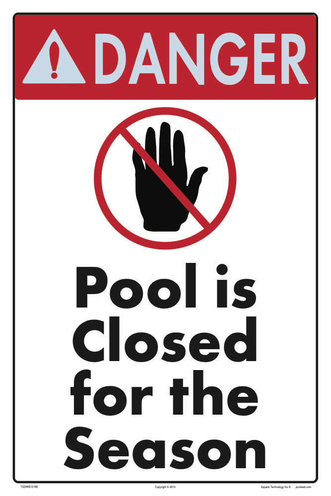 Danger Pool Closed for the Season Sign - 12 x 18 Inches on Styrene Plastic