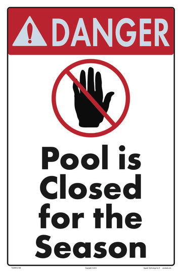 Danger Pool Closed for the Season Sign - 12 x 18 Inches on Styrene Plastic