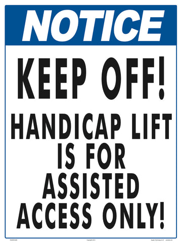 Notice Keep Off Handicap Lift Sign - 18 x 24 Inches on Styrene Plastic