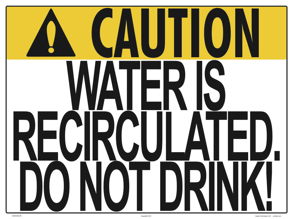 Water is Recirculated Caution Sign - 24 x 18 Inches on Heavy-Duty Aluminum