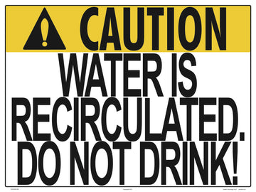 Water is Recirculated Caution Sign - 24 x 18 Inches on Heavy-Duty Aluminum