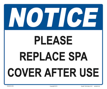 Notice Replace Spa Cover Sign - 12 x 10 Inches on Heavy-Duty Aluminum