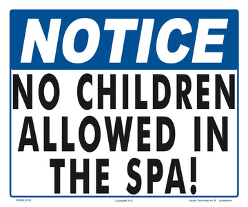 Notice No Children Allowed in Spa Sign - 12 x 10 Inches on Styrene Plastic