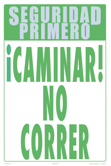 Safety First Walk Do Not Run Sign in Spanish - 12 x 18 Inches on Styrene Plastic