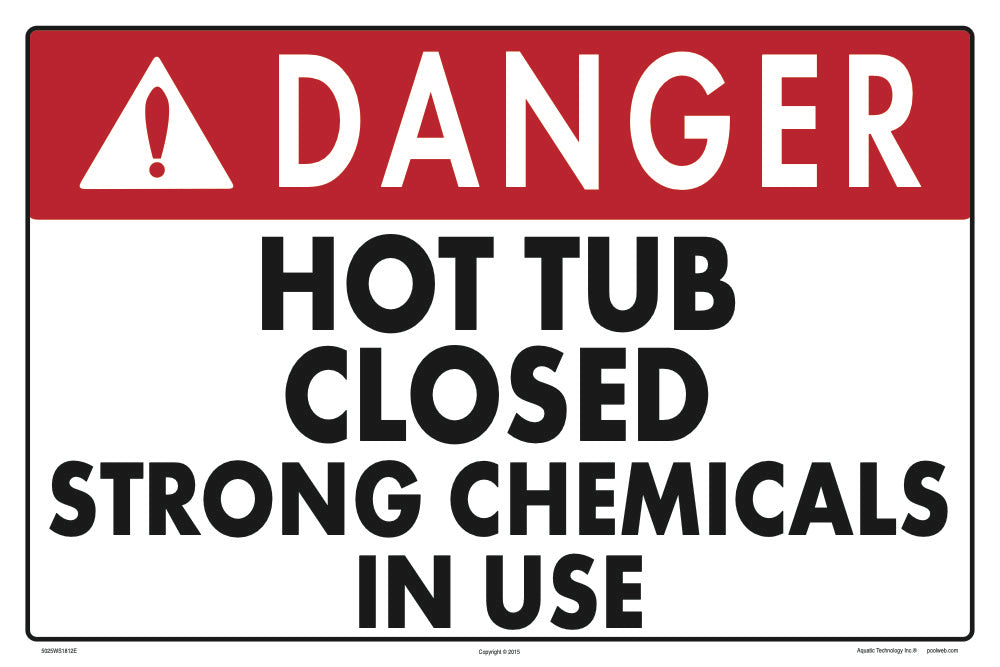 Danger Hot Tub Closed Sign (Strong Chemicals) - 18 x 12 Inches on Heavy-Duty Aluminum
