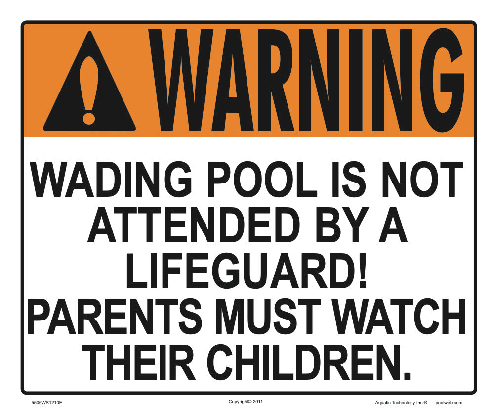 Wading Pool is Not Attended Warning Sign - 12 x 10 Inches on Styrene Plastic