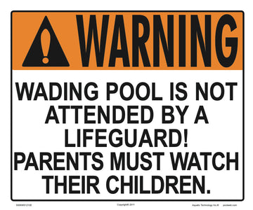 Wading Pool is Not Attended Warning Sign - 12 x 10 Inches on Styrene Plastic