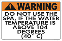 Do Not Use Spa Max Temperature Warning Sign - 18 x 12 Inches on Styrene Plastic