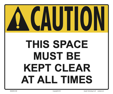 This Space Must be Kept Clear Caution Sign - 12 x 10 Inches on Styrene Plastic