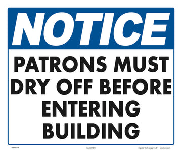 Notice Patrons Must Dry Off Sign - 12 x 10 Inches on Heavy-Duty Aluminum