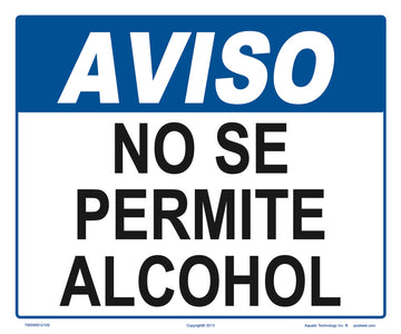 Notice No Alcohol Allowed Sign in Spanish - 12 x 10 Inches on Heavy-Duty Aluminum