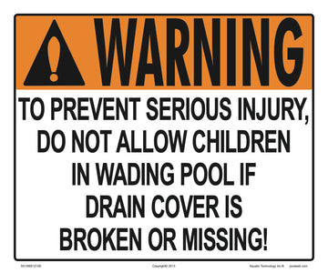 Wading Pool Drain Cover Warning Sign - 12 x 10 Inches on Heavy-Duty Aluminum