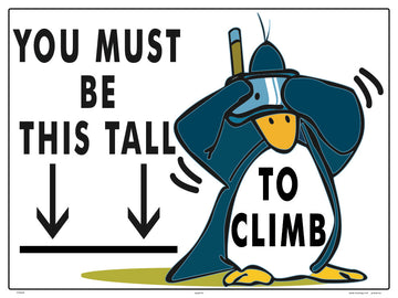 You Must Be This Tall (to Climb) Penguin Sign - 24 x 18 Inches on Heavy-Duty Aluminum