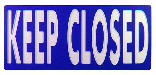 Keep Closed Sign - 12 x 6 Inches Engraved on Blue/White Heavy-Duty Plastic .25