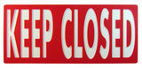 Keep Closed Sign - 12 x 6 Inches Engraved on Red/White Heavy-Duty Plastic .25