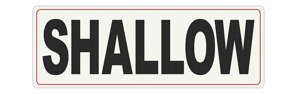 Shallow Depth Sign SHALLOW Message Pool Deck Depth Marker - Adhesive Installation