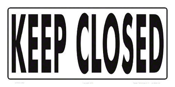 Keep Closed Sign (4 Inch Lettering) - 12 x 6 Inches on Styrene Plastic
