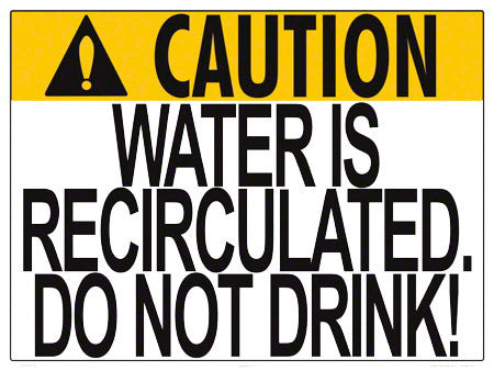 Water is Recirculated Aluminum Sign - 24x18 Inch