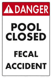 Danger Pool Closed Fecal Accident Sign - 12 x 18 Inches on Heavy-Duty Aluminum