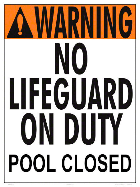 No Lifeguard Pool Closed Warning Sign - 18 x 24 Inches on Styrene Plastic