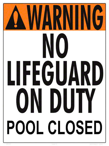 No Lifeguard Pool Closed Warning Sign - 18 x 24 Inches on Styrene Plastic