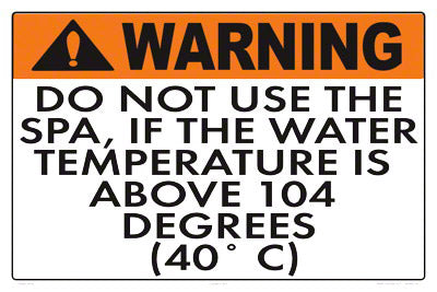 Do Not Use Spa Max Temperature Warning Sign - 18 x 12 Inches on Styrene Plastic
