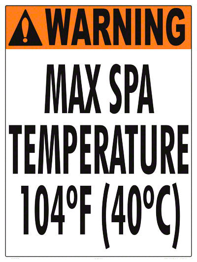 Max Spa Temperature Warning Sign - 18 x 24 Inches on Heavy-Duty Aluminum