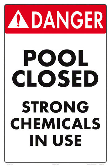 Danger Pool Closed Sign (Strong Chemicals) - 12 x 18 Inches on Heavy-Duty Aluminum